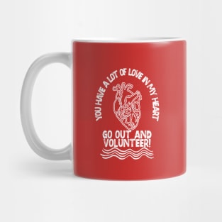 You have a lot of love in your heart! Mug